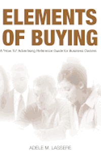 bokomslag Elements of Buying: A How To Reference Guide on Advertising for Business Owners