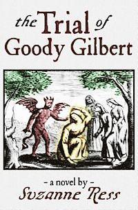 bokomslag The Trial of Goody Gilbert