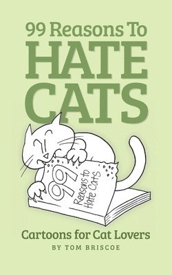 99 Reasons to Hate Cats 1