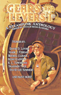 Gears and Levers 1: A Steampunk Anthology 1