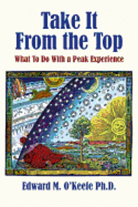 bokomslag Take It From the Top: What To Do With a Peak Experience