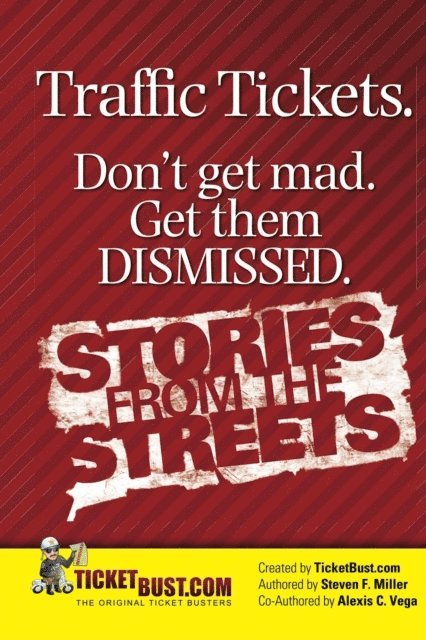 Traffic Tickets. Don't Get Mad. Get Them Dismissed. Stories From The Streets. 1