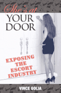 bokomslag She's At Your Door: Exposing the Escort Industry