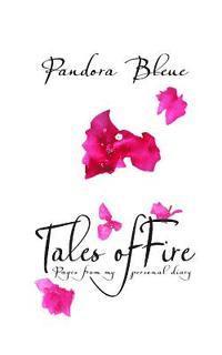 Tales of Fire: Pages from my personal diary 1