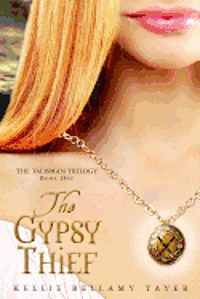 Kellie Bellamy Tayer - The Gypsy Thief: The Talisman Trilogy, Häftad
