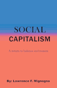 Social Capitalism: A Return to Balance and Reason 1