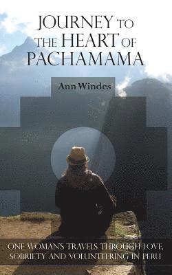 Journey to the Heart of Pachamama 1