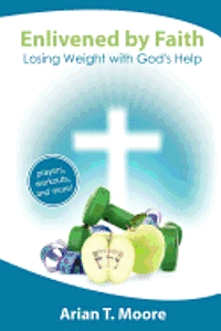 bokomslag Enlivened by Faith: Losing Weight with God's Help