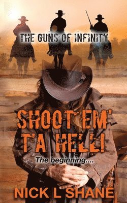 bokomslag The Guns Of Infinity: Shoot 'Em T'a Hell!