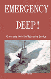 bokomslag Emergency Deep: one man's life in the Submarine Service