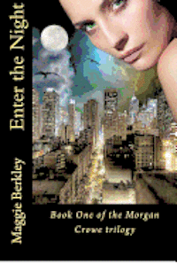 bokomslag Enter The Night: Book One of the Morgan Crowe Trilogy