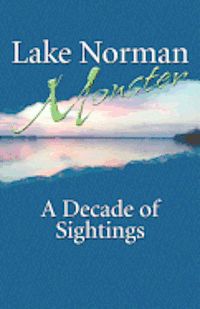bokomslag Lake Norman Monster: A Decade of Sightings