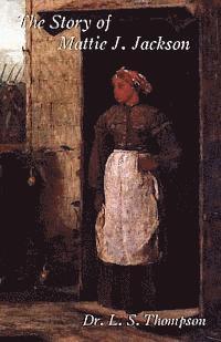 L. S. Thompson, J. Godsey - The Story of Mattie J. Jackson, Häftad
