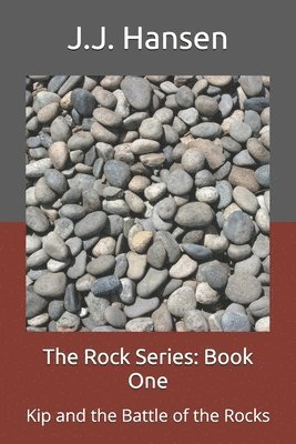 bokomslag The Rock Series: Book One: Kip and the Battle of the Rocks