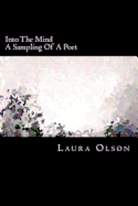 Laura Olson - Into The Mind: A Sampling Of A Poet, Häftad
