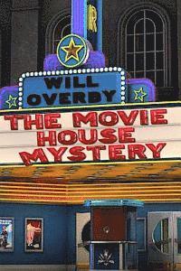 bokomslag The Movie House Mystery