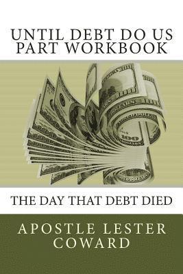 bokomslag Until Debt Do Us Part Workbook: The Day That Debt Died