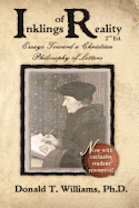 Inklings of Reality: Essays Toward a Christian Philosophy of Letters