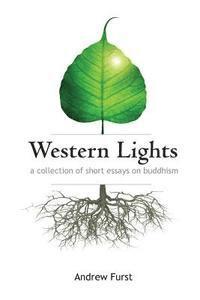 Andrew Furst - Western Lights: A Collection of Essays on Buddhism, Häftad