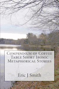 bokomslag Compendium of Coffee Table Short Ironic Metaphorical Stories