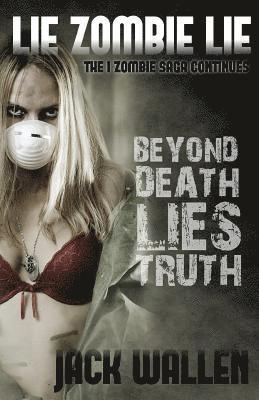 Jack Wallen - Lie Zombie Lie, Häftad