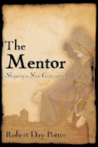 bokomslag The Mentor: Shaping a New Generation
