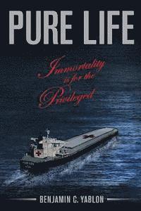 Benjamin C. Yablon - Pure Life: Immortality is for the Privileged, Häftad