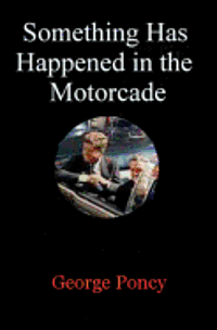 Something Has Happened in the Motorcade 1