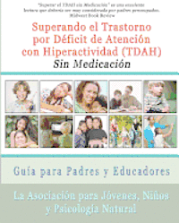 bokomslag Superar el Trastorno por Déficit de Atención con Hiperactividad (TDAH) Sin Medicación: Guía para Padres y Educadores