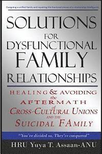 bokomslag Solutions for Dysfunctional Family Relationships: Couples Counseling, Marriage Therapy, Crosscultural Psychology, Relationship Advice for lovers, Heal