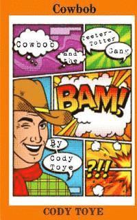 Cowbob and the Teeter-Totter Gang