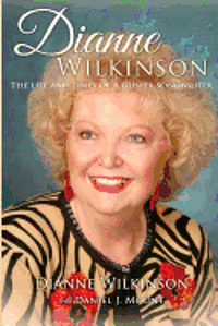 bokomslag Dianne Wilkinson: The Life and Times of a Gospel Songwriter