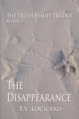 bokomslag The Disappearance: The Truth Beauty Trilogy