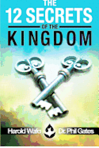 bokomslag The 12 Secrets of the Kingdom