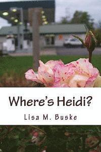 bokomslag Where's Heidi?: One Sister's Journey