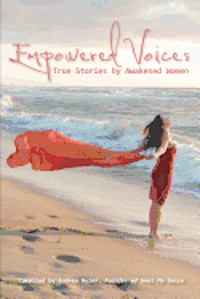 bokomslag Empowered Voices: True Stories by Awakened Women