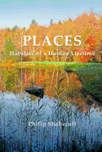 bokomslag Places: Habitats of a Human Lifetime