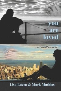 bokomslag You Are Loved . . . an email memoir