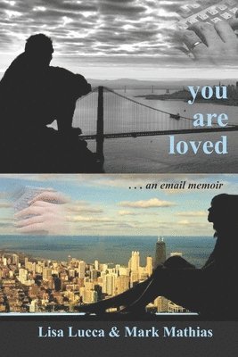 You Are Loved . . . an email memoir 1