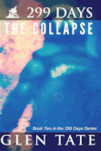 bokomslag 299 Days: The Collapse