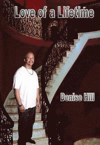 Denise Hill - Love of a Lifetime, Häftad
