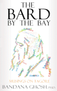 bokomslag The Bard by the Bay: Musings on Tagore