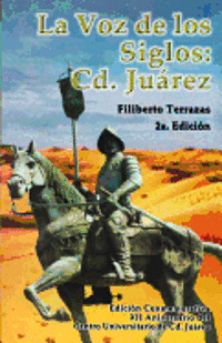 bokomslag La Voz De Los Siglos: Cd. Juarez