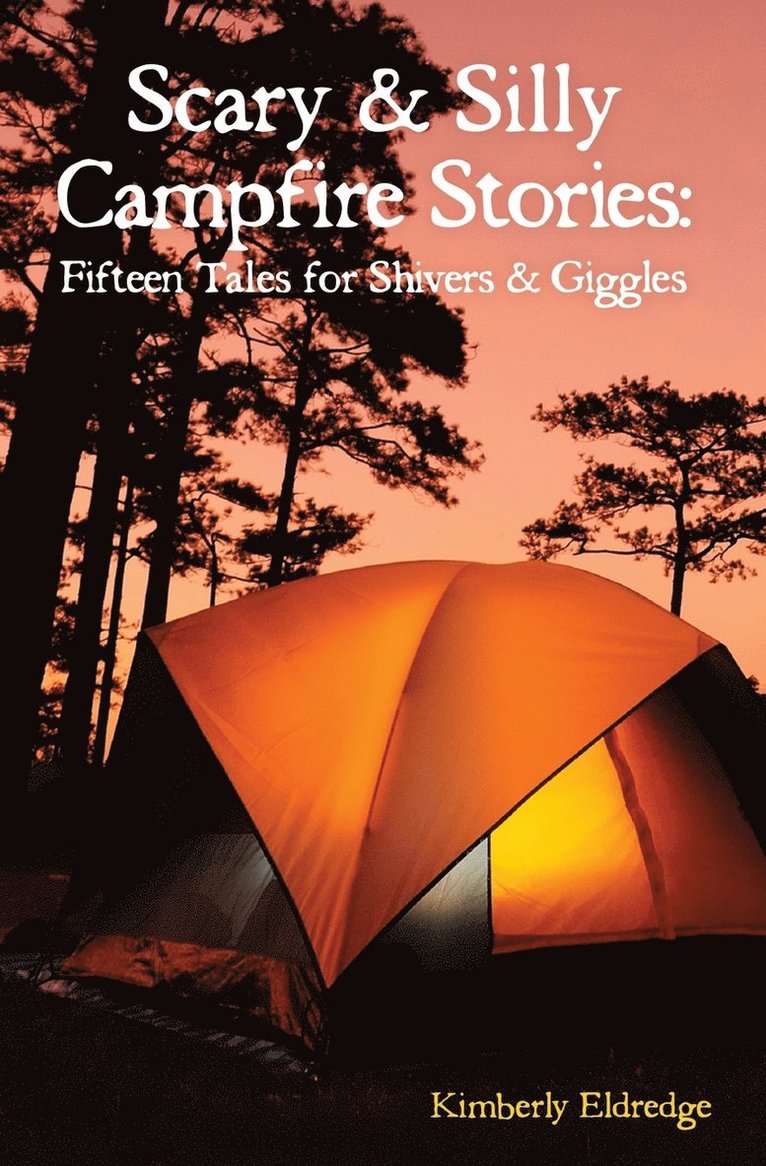 Kimberly Eldredge - Scary & Silly Campfire Stories, Häftad