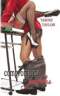 Tawny Taylor - Compromising Positions: A romance novel, Häftad