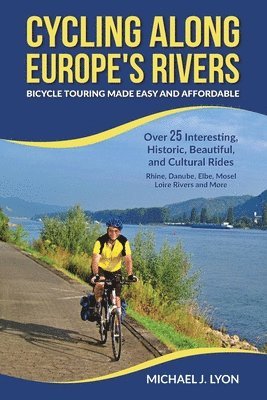 bokomslag Cycling Along Europe's Rivers: Bicycle Touring Made Easy and Affordable