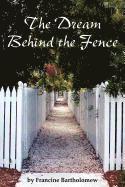 bokomslag The Dream Behind the Fence