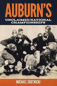 bokomslag Auburn's Unclaimed National Championships