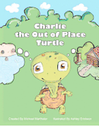 Charles Teates - Charlie the Out of Place Turtle, Häftad