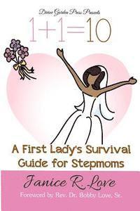 bokomslag One Plus One Equals Ten: A First Lady's Survival Guide for Stepmoms